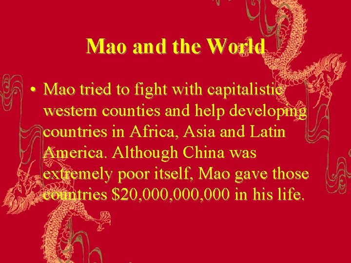 Mao and the World • Mao tried to fight with capitalistic western counties and