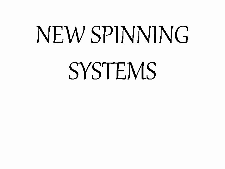 NEW SPINNING SYSTEMS 