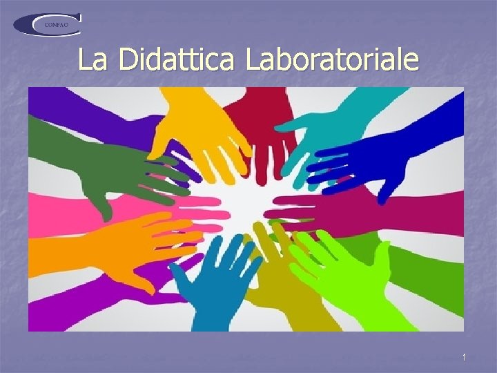 La Didattica Laboratoriale 1 