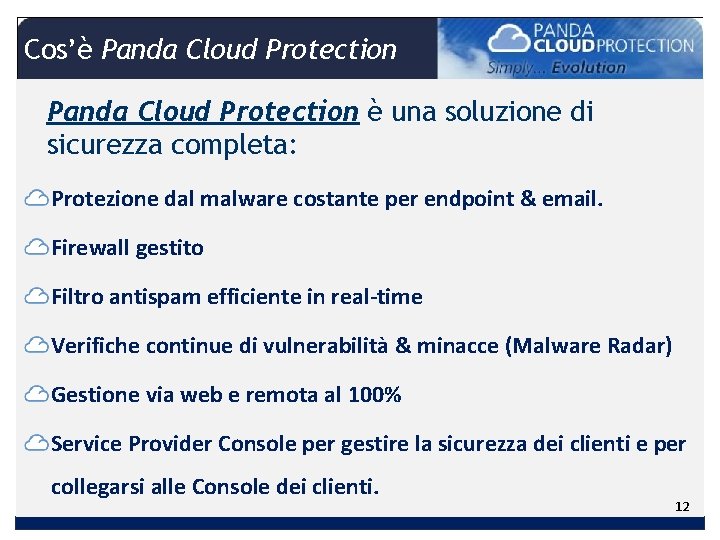Cos’è Panda Cloud Protection è una soluzione di sicurezza completa: Protezione dal malware costante