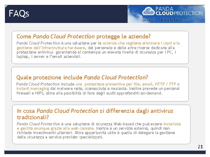 FAQs Come Panda Cloud Protection protegge le aziende? Panda Cloud Protection è una soluzione