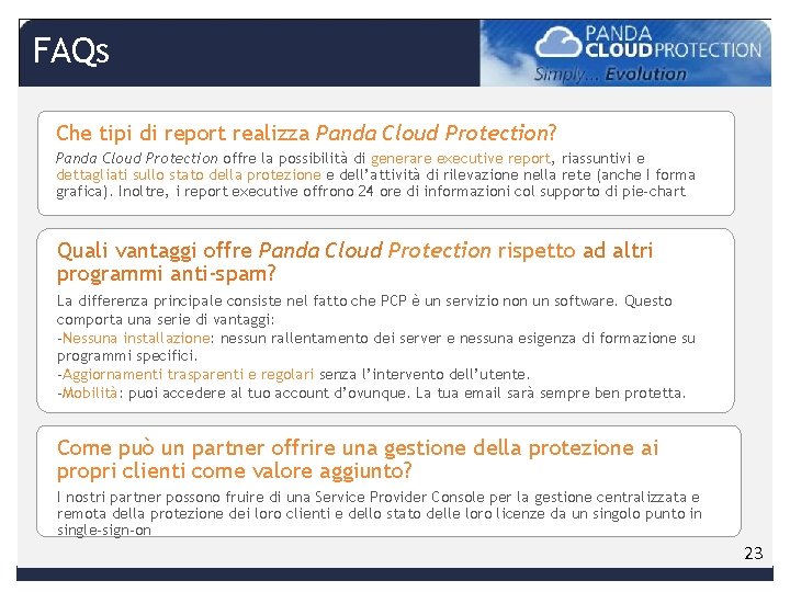 FAQs Che tipi di report realizza Panda Cloud Protection? Panda Cloud Protection offre la