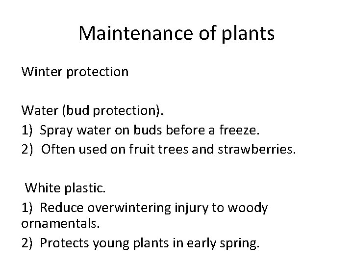 Maintenance of plants Winter protection Water (bud protection). 1) Spray water on buds before