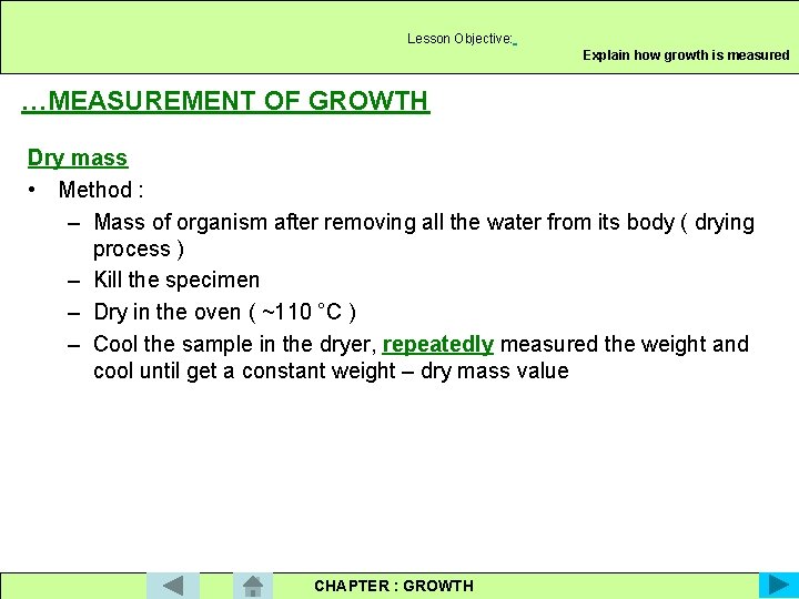 Lesson Objective: Explain how growth is measured …MEASUREMENT OF GROWTH Dry mass • Method