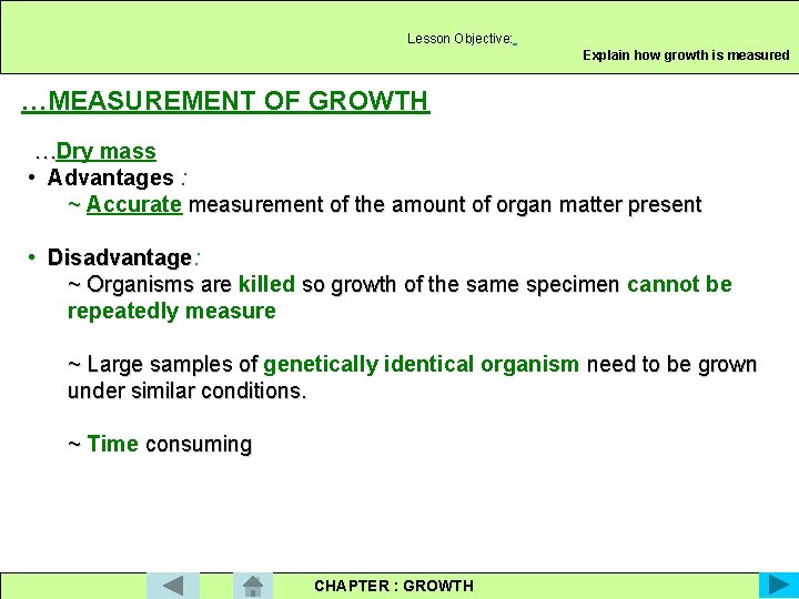 Lesson Objective: Explain how growth is measured …MEASUREMENT OF GROWTH …Dry mass • Advantages