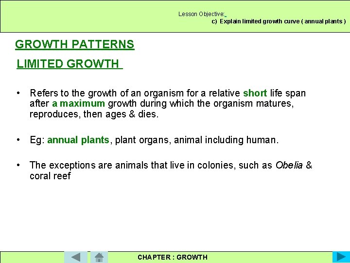 Lesson Objective: c) Explain limited growth curve ( annual plants ) GROWTH PATTERNS LIMITED