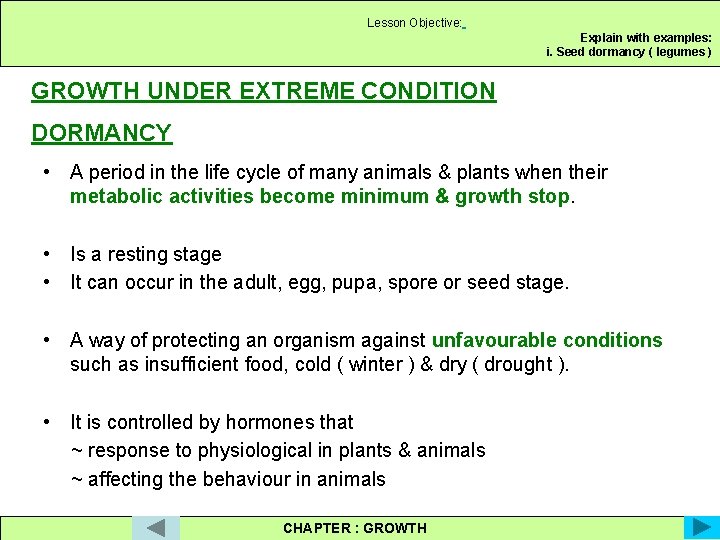 Lesson Objective: Explain with examples: i. Seed dormancy ( legumes ) GROWTH UNDER EXTREME