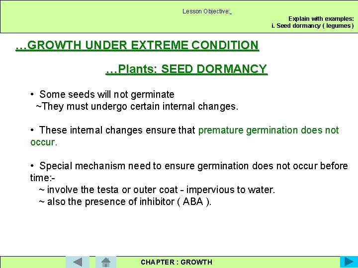 Lesson Objective: Explain with examples: i. Seed dormancy ( legumes ) …GROWTH UNDER EXTREME