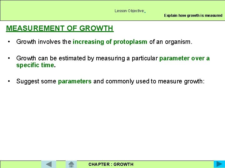 Lesson Objective: Explain how growth is measured MEASUREMENT OF GROWTH • Growth involves the