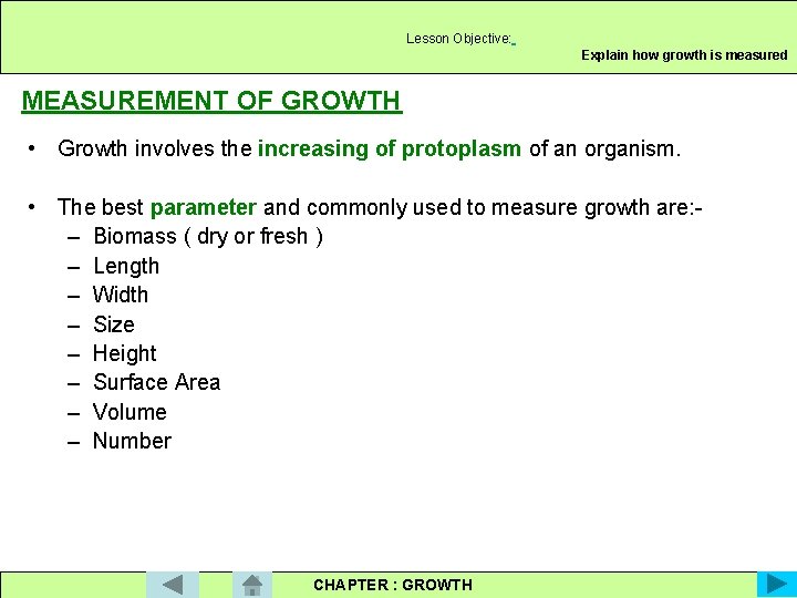 Lesson Objective: Explain how growth is measured MEASUREMENT OF GROWTH • Growth involves the
