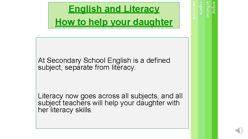 English and Literacy How to help your daughter At Secondary School English is a