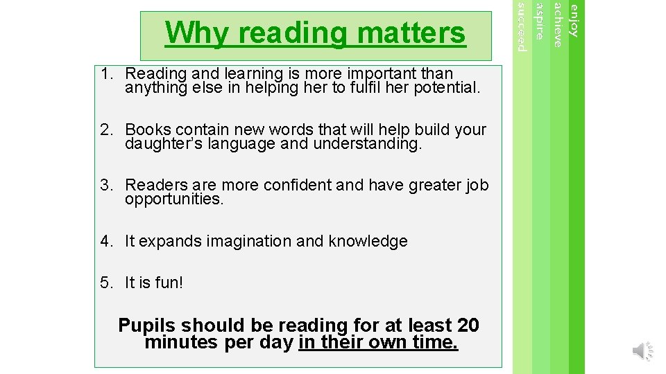 Why reading matters 1. Reading and learning is more important than anything else in