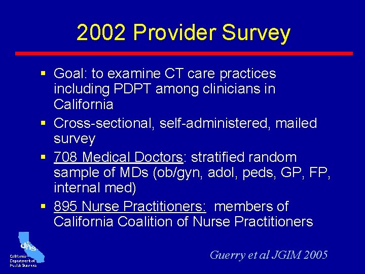 2002 Provider Survey § Goal: to examine CT care practices including PDPT among clinicians 2002 Provider Survey § Goal: to examine CT care practices including PDPT among clinicians