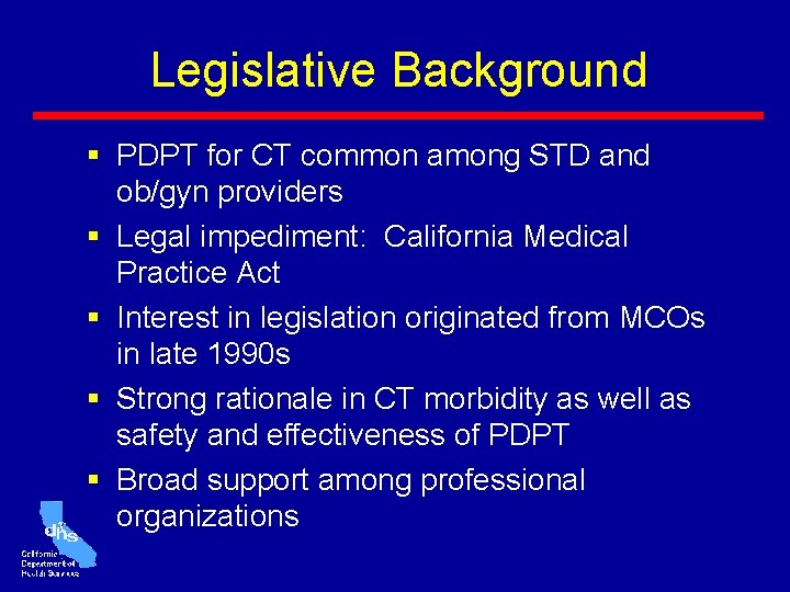 Legislative Background § PDPT for CT common among STD and ob/gyn providers § Legal Legislative Background § PDPT for CT common among STD and ob/gyn providers § Legal