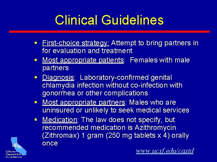 Clinical Guidelines § First-choice strategy: Attempt to bring partners in for evaluation and treatment Clinical Guidelines § First-choice strategy: Attempt to bring partners in for evaluation and treatment