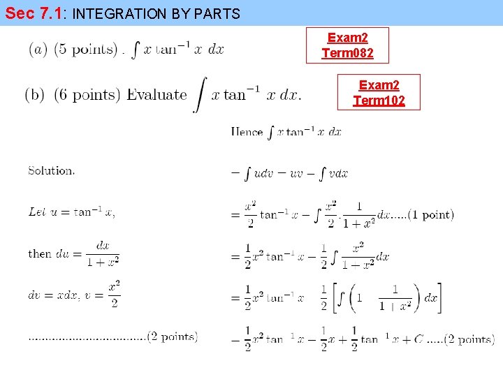 Sec 7. 1: INTEGRATION BY PARTS Exam 2 Term 082 Exam 2 Term 102