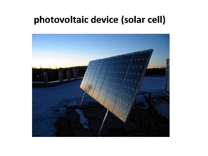 photovoltaic device (solar cell) 