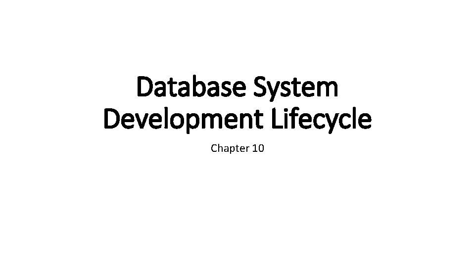 Database System Development Lifecycle Chapter 10 