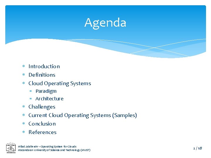 Agenda Introduction Definitions Cloud Operating Systems Paradigm Architecture Challenges Current Cloud Operating Systems (Samples)