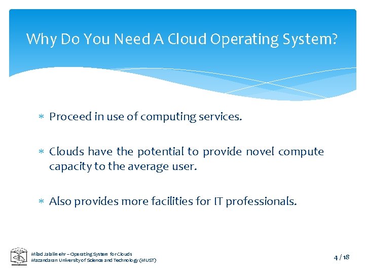 Why Do You Need A Cloud Operating System? Proceed in use of computing services.