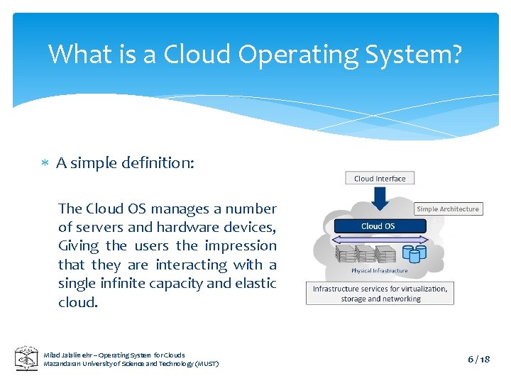 What is a Cloud Operating System? A simple definition: The Cloud OS manages a