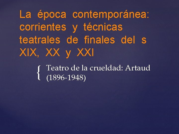 La época contemporánea: corrientes y técnicas teatrales de finales del s XIX, XX y