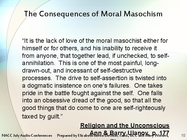 The Consequences of Moral Masochism “It is the lack of love of the moral