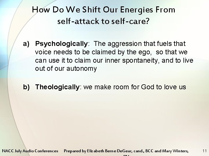 How Do We Shift Our Energies From self-attack to self-care? a) Psychologically: The aggression
