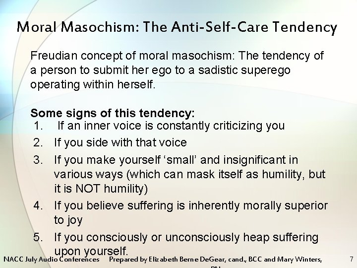 Moral Masochism: The Anti-Self-Care Tendency Freudian concept of moral masochism: The tendency of a