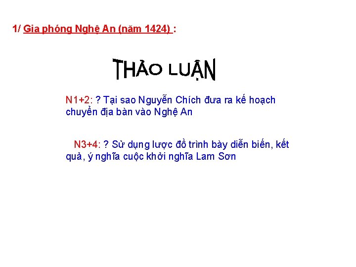 1/ Gia phóng Nghệ An (năm 1424) : N 1+2: ? Tại sao Nguyễn