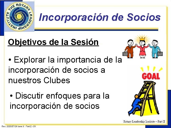 Incorporación de Socios Objetivos de la Sesión • Explorar la importancia de la incorporación