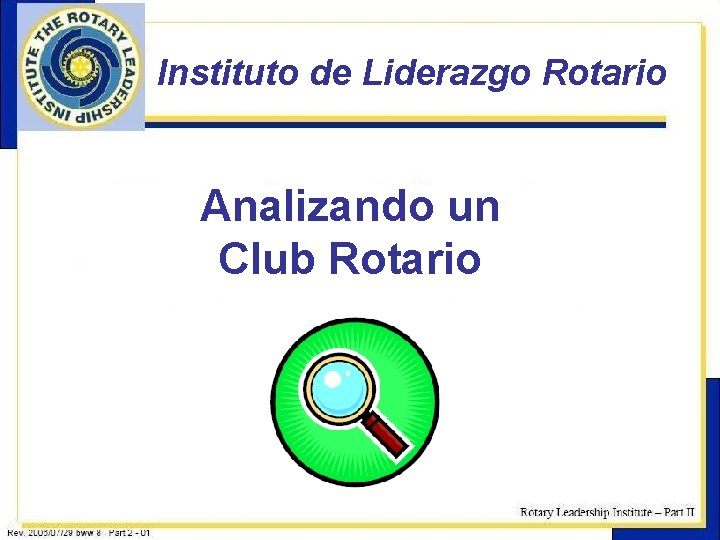 Instituto de Liderazgo Rotario Analizando un Club Rotario 18 