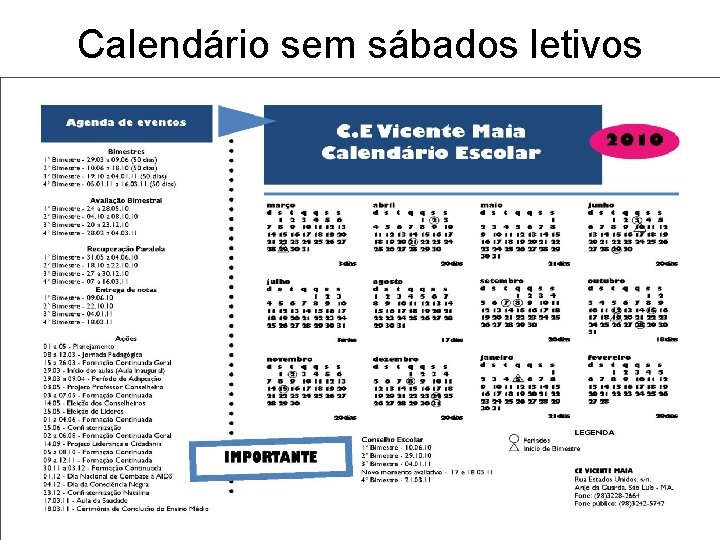 Calendário sem sábados letivos 