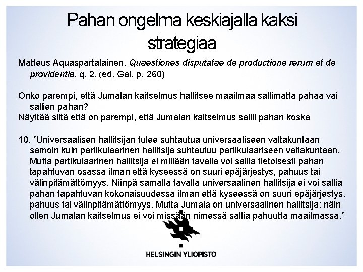 Pahan ongelma keskiajalla kaksi strategiaa Matteus Aquaspartalainen, Quaestiones disputatae de productione rerum et de Pahan ongelma keskiajalla kaksi strategiaa Matteus Aquaspartalainen, Quaestiones disputatae de productione rerum et de