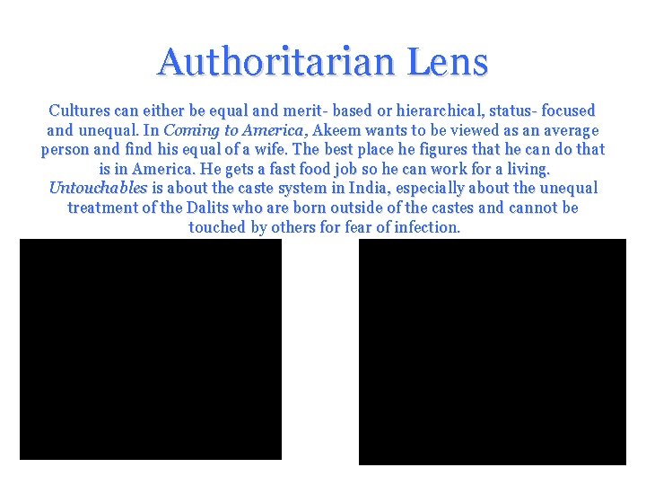 Authoritarian Lens Cultures can either be equal and merit- based or hierarchical, status- focused Authoritarian Lens Cultures can either be equal and merit- based or hierarchical, status- focused