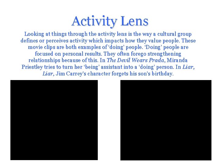 Activity Lens Looking at things through the activity lens is the way a cultural Activity Lens Looking at things through the activity lens is the way a cultural