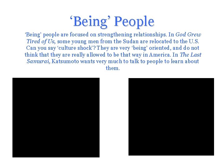 ‘Being’ People ‘Being’ people are focused on strengthening relationships. In God Grew Tired of ‘Being’ People ‘Being’ people are focused on strengthening relationships. In God Grew Tired of