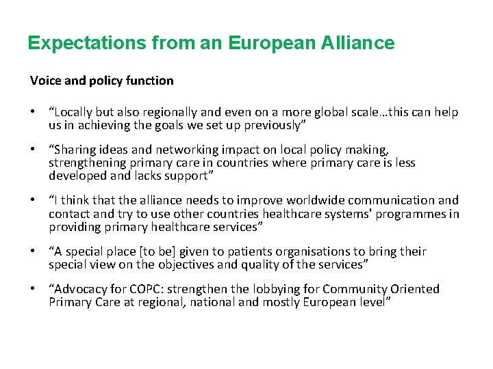 Expectations from an European Alliance Voice and policy function • “Locally but also regionally