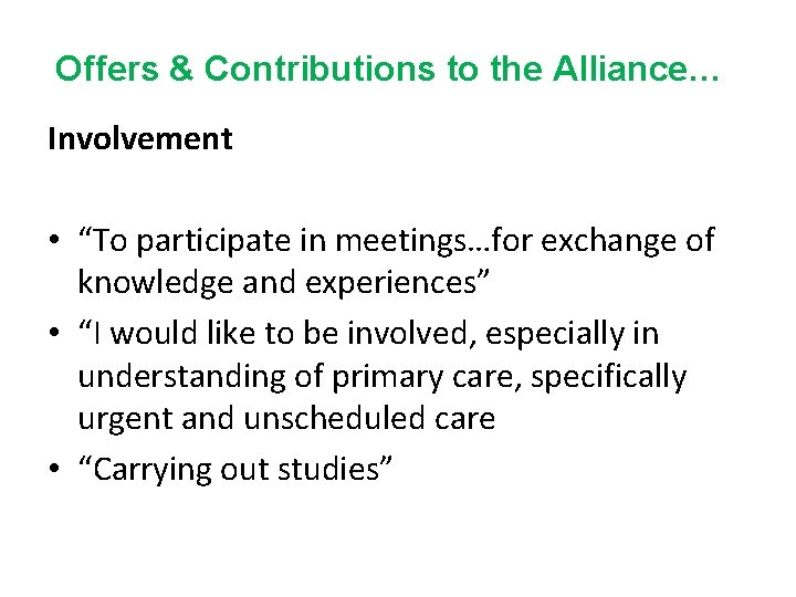 Offers & Contributions to the Alliance… Involvement • “To participate in meetings…for exchange of