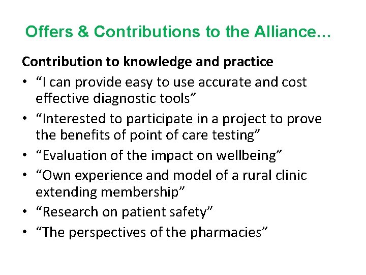 Offers & Contributions to the Alliance… Contribution to knowledge and practice • “I can