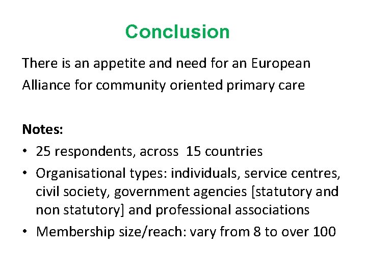 Conclusion There is an appetite and need for an European Alliance for community oriented