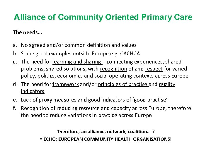 Alliance of Community Oriented Primary Care The needs… a. No agreed and/or common definition