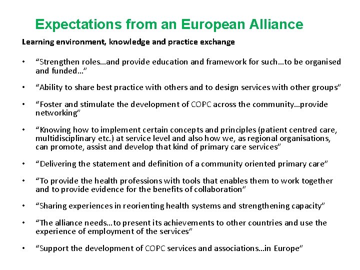 Expectations from an European Alliance Learning environment, knowledge and practice exchange • “Strengthen roles…and