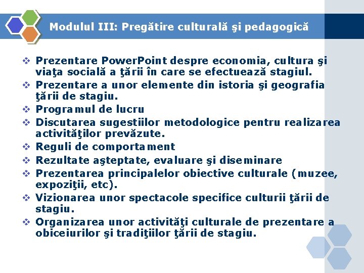 Modulul III: Pregătire culturală şi pedagogică v Prezentare Power. Point despre economia, cultura şi
