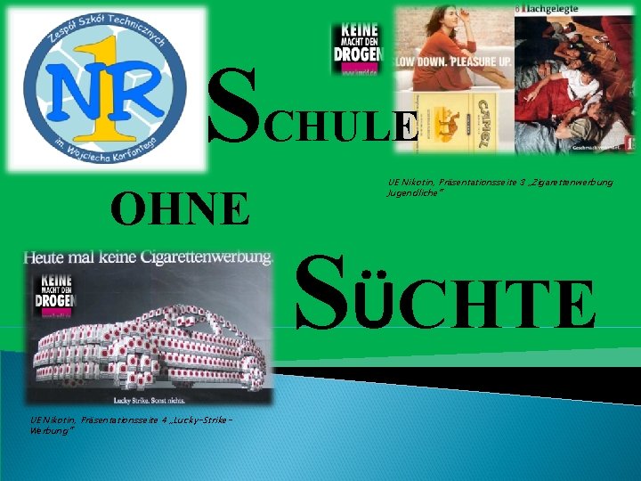 SCHULE OHNE UE Nikotin, Präsentationsseite 4 „Lucky-Strike. Werbung“ UE Nikotin, Präsentationsseite 3 „Zigarettenwerbung Jugendliche“