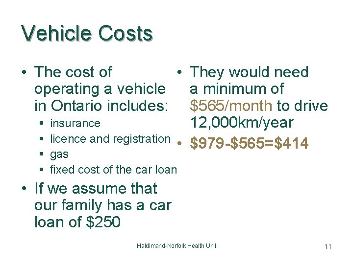 Vehicle Costs • The cost of • They would need operating a vehicle a