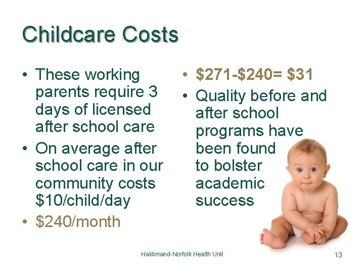 Childcare Costs • These working parents require 3 days of licensed after school care