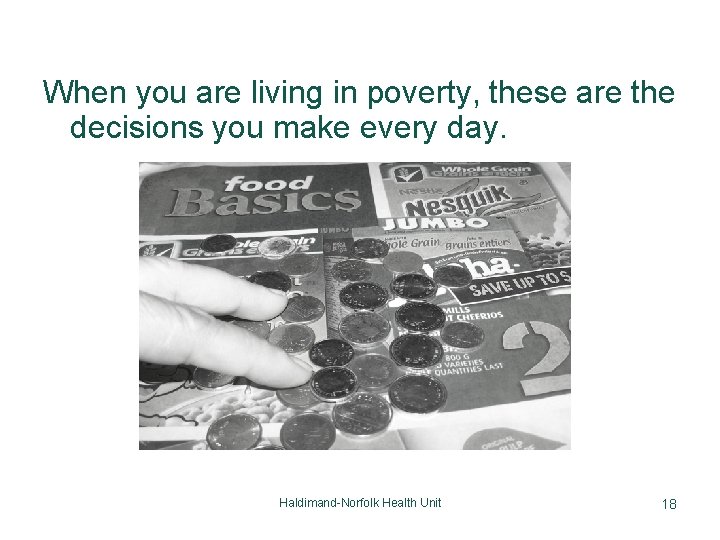 When you are living in poverty, these are the decisions you make every day.