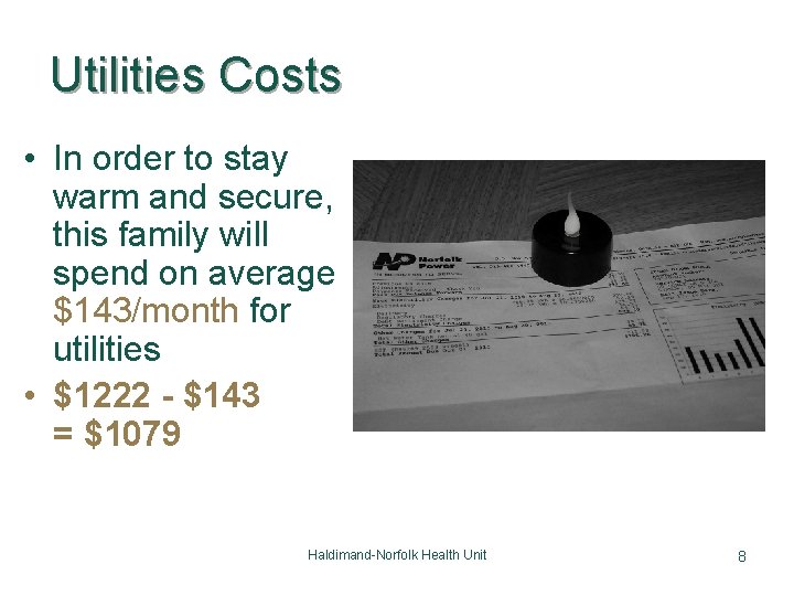 Utilities Costs • In order to stay warm and secure, this family will spend