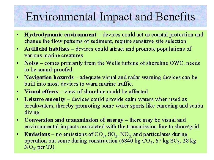 Environmental Impact and Benefits • Hydrodynamic environment – devices could act as coastal protection